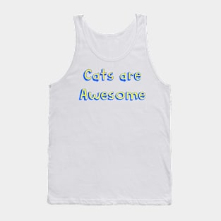 Cats are awesome Tank Top